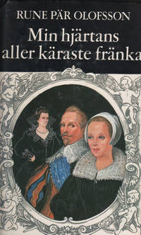 MIN HJÄRTANS ALLER KÄRASTE FRÄNKA. Roman om Ebba…