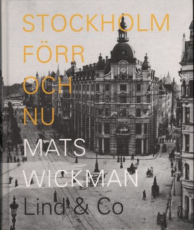STOCKHOLM FÖRR OCH NU.