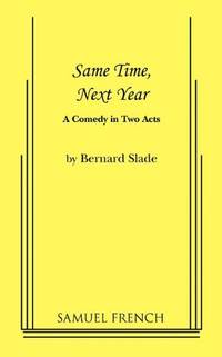 Same Time, Next Year: A Comedy in Two Acts