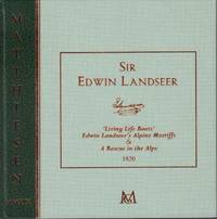 Sir Edwin Landseer: 'Living Life Boats', Edwin Landseer's Alpine Mastiffs & A Rescue in the Alps.