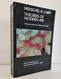 Theories of Modern Art. A Source Book by Artists and Critics