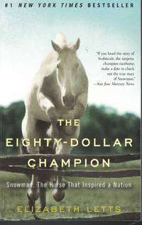 Eighty - Dollar Champion Snowman, the Horse That Inspired a Nation