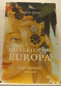 Historien om Europa. Uppvaknande 1300-1600.