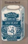 English Bread & Yeast Cookery by Elizabeth David - First Edition - 1977 - from Books for Cooks (SKU: 0713910267-02)