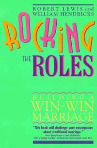 Rocking the Roles : Building a Win-Win Marriage