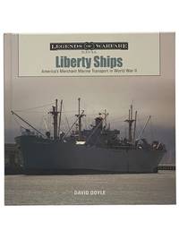 Liberty Ships: America's Merchant Marine Transport in World War II (Legends of Warfare: Naval)