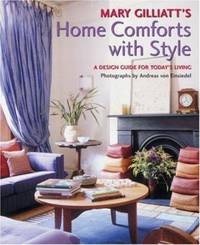 Mary Gilliatt's Home Comforts with Style : A Decorating Guide for Today's Living