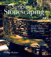 Simple Stonescaping : Gardens, Walls, Paths and Waterfalls