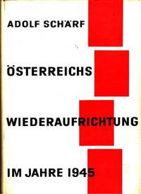 Österreichs Wiederaufrichtung im Jahre 1945.