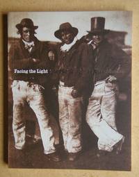 Facing the Light: The Photography of Hill &amp; Adamson. by Stevenson, Sara - 2002