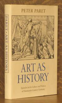 image of Art As History - Episodes in the Culture and Politics of Nineteenth-Century Germany