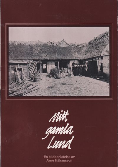 Mitt gamla Lund. Människor och miljöer som de…