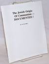 The Jewish Origin of Communism - DOCUMENTED!