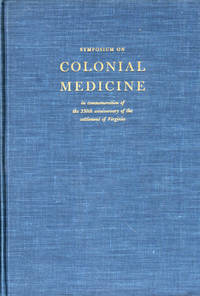 Symposium on Colonial Medicine, in Commemoration of the 350th Anniversary of the Settlement of Virginia