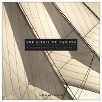 Spirit of Sailing : A Celebration of Sea and Sail