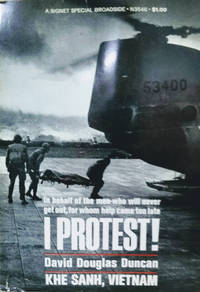 I Protest!  Text and Photographs by Duncan, David Douglas - 1968