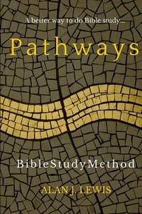 Pathways Bible Study Method: A better way to do Bible study...