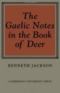 The Gaelic Notes in the Book of Deer (Osborn Bergin memorial lecture) by Kenneth Jackson - 1972-03-31