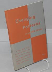 image of Changing patterns in the new south; a unique record of the growth of democracy in the South in the last decade, from the pages of the Southern Regional Council's publication NEW SOUTH