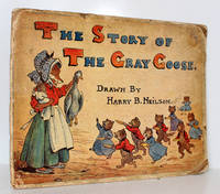 The Story of the Gray Goose by Harry B Neilson - 1907