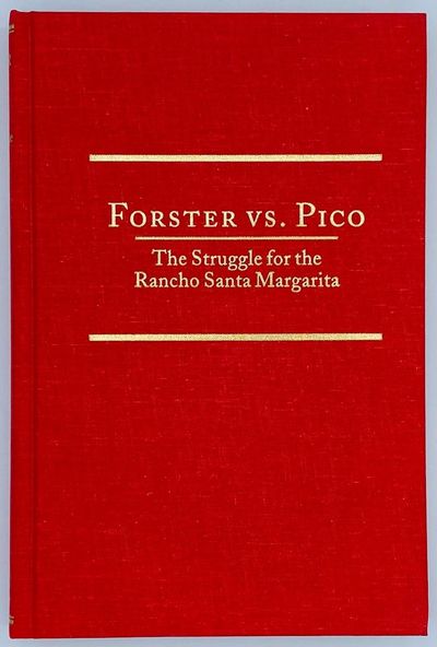 Forster vs. Pico: The Struggle for the Rancho Santa Margarita