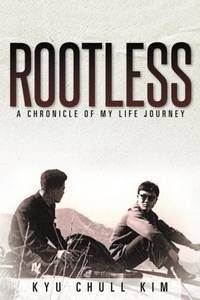 Rootless: A Chronicle of My Life Journey