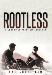 Rootless: A Chronicle of My Life Journey