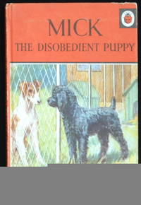 Mick The Disobedient Puppy by Barr Noel