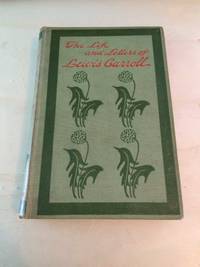 The Life and Letters of Lewis Carroll (Rev. C. L. Dodgson) by Stuart Dodgson Collingwood - 1899