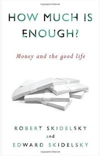 How Much Is Enough?: Money and the Good Life