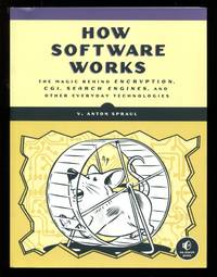 How Software Works: The Magic Behind Encryption, CGI, Search Engines, and Other Everyday...