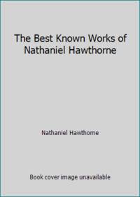 image of The Best Known Works of Nathaniel Hawthorne