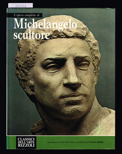 L'opera completa di Michelangelo scultore.…