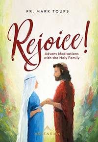 Rejoice! Advent Meditations with the Holy Family