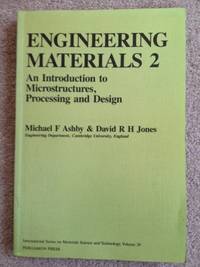 Engineering Materials 2: An Introduction to Microstructures, Processing and Design: An Introduction to Their Properties and Applications: v. 2 (Materials Science & Technology Monographs)