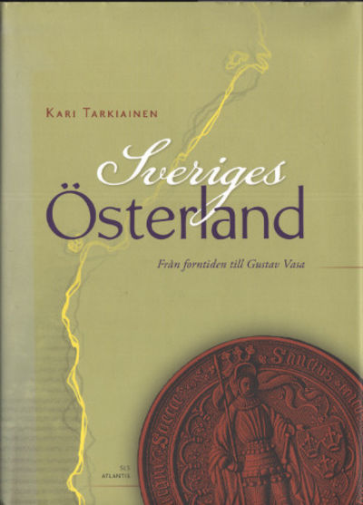 SVERIGES ÖSTERLAND. Från forntiden till Gustav…