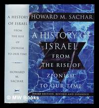 A history of Israel : from the rise of Zionism to our time / Howard M. Sachar by Sachar, Howard Morley (1928-2018) - 2010