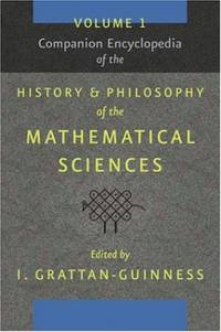 Companion Encyclopedia of the History and Philosophy of the Mathematical Sciences V 1: Volume 1