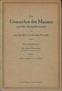 cover of Die Gonorrhoe des Mannes und ihre Komplikationen. Neu hersausgegeben von E. Wossidlo. 3. umgearb. Auflage