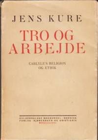 Tro og arbejde. Carlyle´s religion og ethik