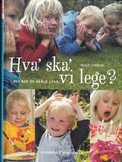 Hva´ ska´ vi lege? 200 nye og gamle lege