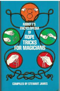ABBOTT'S ENCYCLOPEDIA OF ROPE TRICKS FOR MAGICIANS