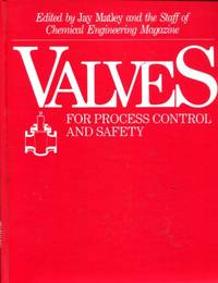 Valves for Process Control and Safety by Matley, Jay [Editor] - 1990-09-01