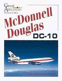 MCDONNELL DOUGLAS DC-10 (GREAT AIRLINERS SERIES, VOL. 6) by Terry Waddington - 2000