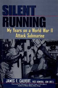 cover of SILENT RUNNING My Years on a World War II Attack Submarine