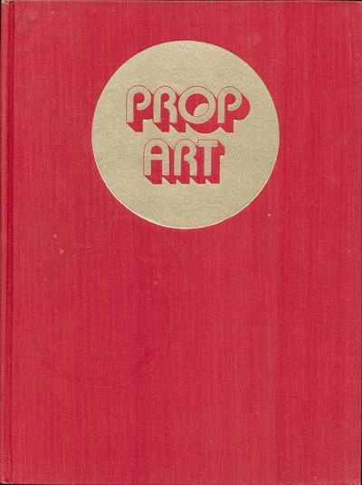 Prop Art; Over 1000 Contemporary Political Posters