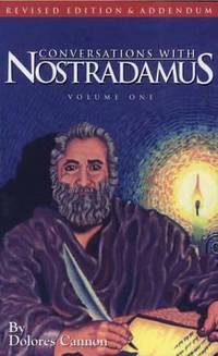 Conversations with Nostradamus, Vol I Vol. 1 : His Prophecies Explained