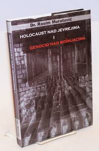 Holokaust nad jevrejima i genocid nad Bosnjacima by Rahim Muratović - Hardcover - 2007 - from Bolerium Books Inc., ABAA/ILAB (SKU: 227585)