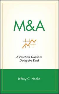 M&a : A Practical Guide to Doing the Deal