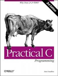 Practical C Programming 3e: Why Does 2+2 = 5986? (Nutshell Handbooks)